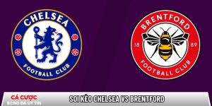 Soi kèo Chelsea vs Brentford, 22h ngày 17/01 – Ngoại hạng Anh tại luukvanbinsbergen.nl