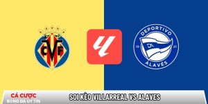 Soi kèo Villarreal vs Alaves, 22h15 ngày 10/01 – La Liga tại luukvanbinsbergen.nl