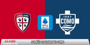 Soi kèo Cagliari vs Como, 21h00 ngày 07/03 – Serie A tại luukvanbinsbergen.nl
